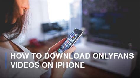 how to download videos from onlyfans iphone|How To Download Onlyfans Videos On Iphone [2023]